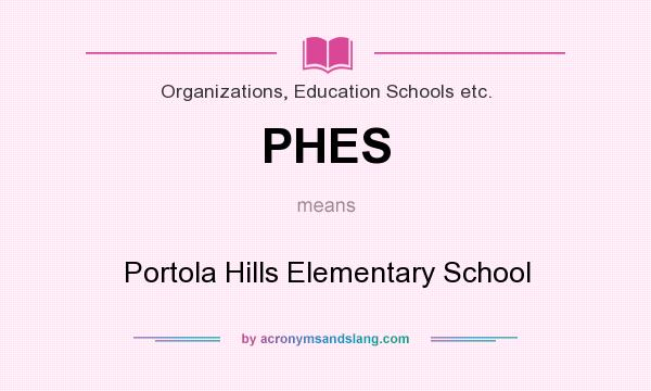 What does PHES mean? It stands for Portola Hills Elementary School