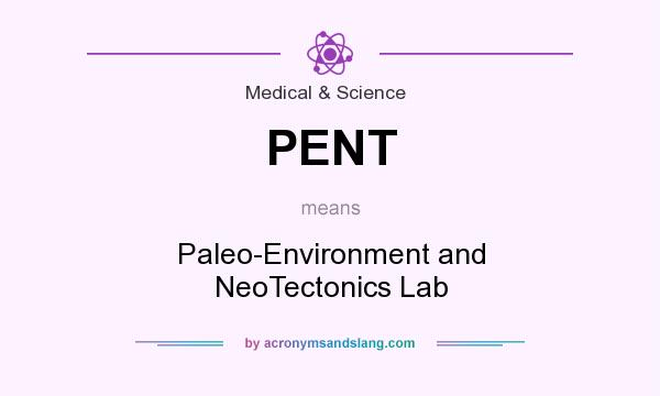 What does PENT mean? It stands for Paleo-Environment and NeoTectonics Lab