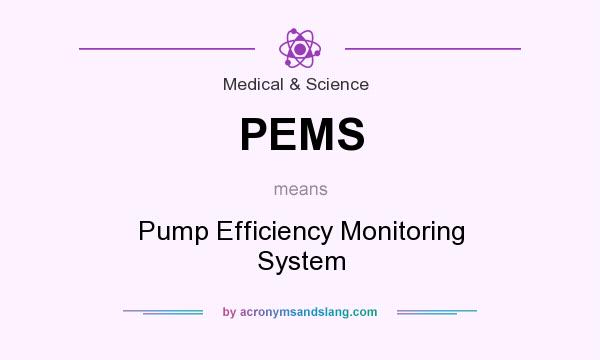 What does PEMS mean? It stands for Pump Efficiency Monitoring System
