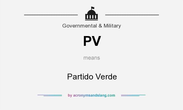 What does PV mean? It stands for Partido Verde