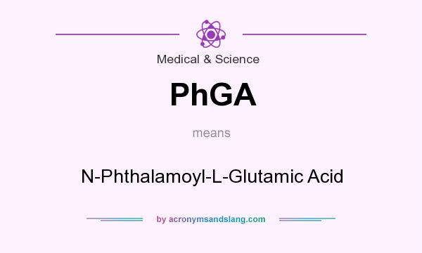 What does PhGA mean? It stands for N-Phthalamoyl-L-Glutamic Acid