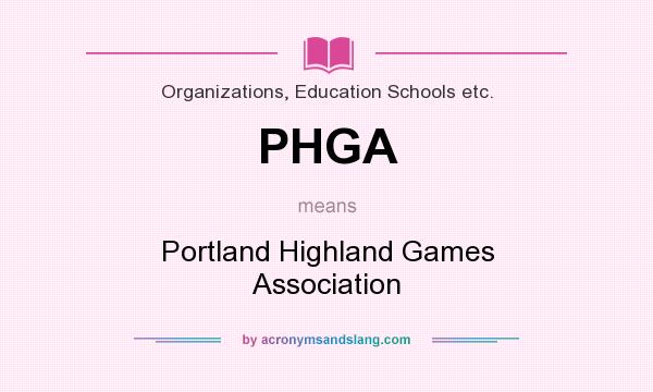 What does PHGA mean? It stands for Portland Highland Games Association