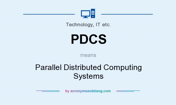 What does PDCS mean? It stands for Parallel Distributed Computing Systems