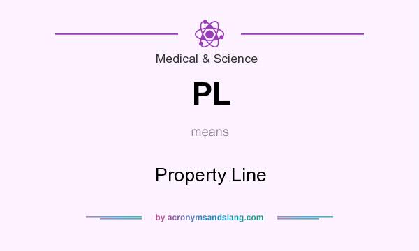 What does PL mean? It stands for Property Line