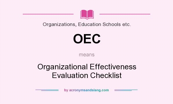 What does OEC mean? It stands for Organizational Effectiveness Evaluation Checklist