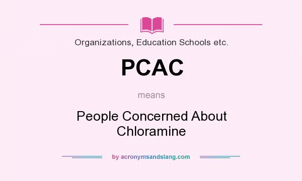 What does PCAC mean? It stands for People Concerned About Chloramine