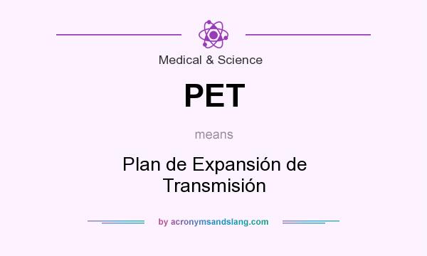 What does PET mean? It stands for Plan de Expansión de Transmisión