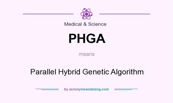 What does PHGA mean? It stands for Parallel Hybrid Genetic Algorithm