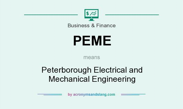 What does PEME mean? It stands for Peterborough Electrical and Mechanical Engineering