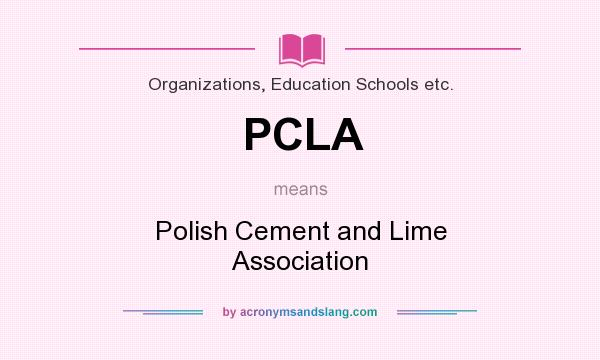 What does PCLA mean? It stands for Polish Cement and Lime Association