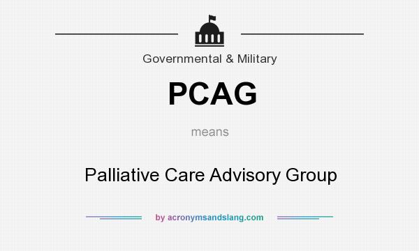 What does PCAG mean? It stands for Palliative Care Advisory Group