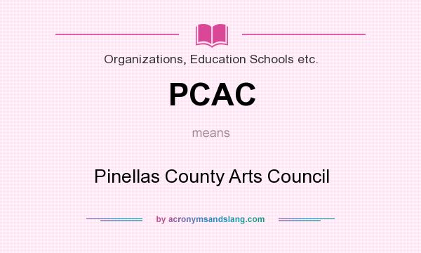 What does PCAC mean? It stands for Pinellas County Arts Council