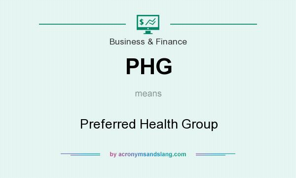 What does PHG mean? It stands for Preferred Health Group