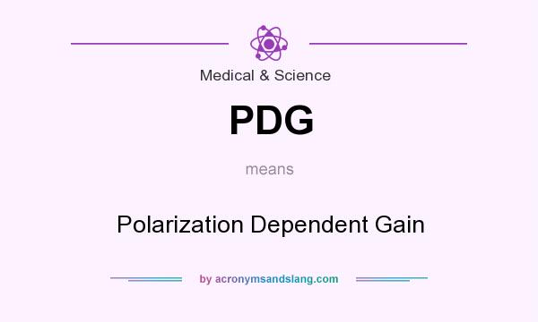 What does PDG mean? It stands for Polarization Dependent Gain