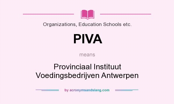 What does PIVA mean? It stands for Provinciaal Instituut Voedingsbedrijven Antwerpen