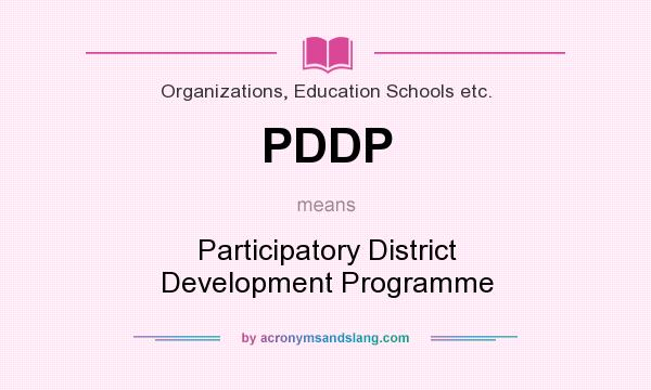 What does PDDP mean? It stands for Participatory District Development Programme