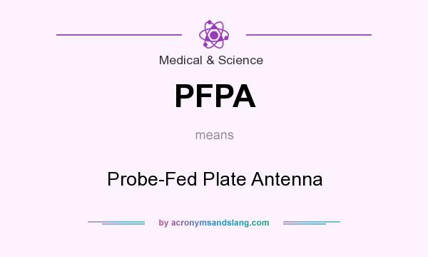What does PFPA mean? It stands for Probe-Fed Plate Antenna