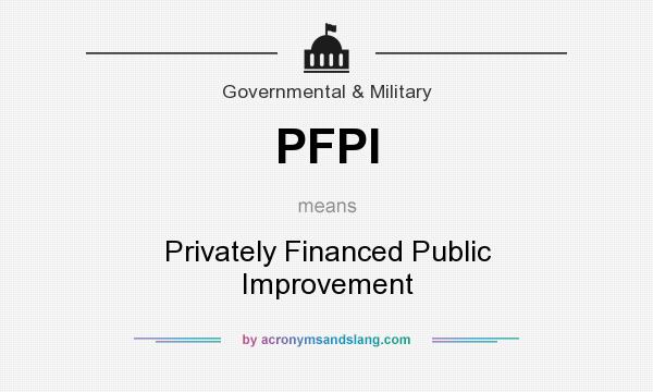 What does PFPI mean? It stands for Privately Financed Public Improvement