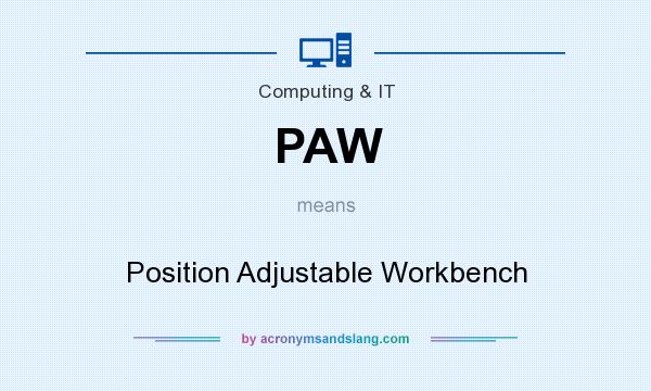 What does PAW mean? It stands for Position Adjustable Workbench