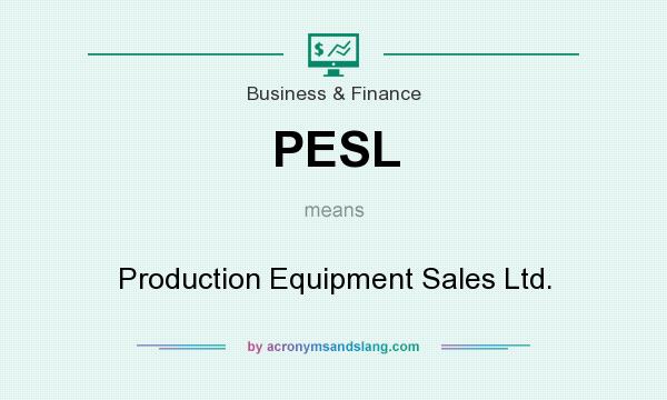 What does PESL mean? It stands for Production Equipment Sales Ltd.