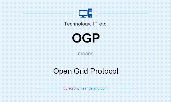 What does OGP mean? It stands for Open Grid Protocol
