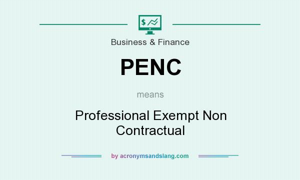 What does PENC mean? It stands for Professional Exempt Non Contractual