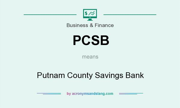What does PCSB mean? It stands for Putnam County Savings Bank