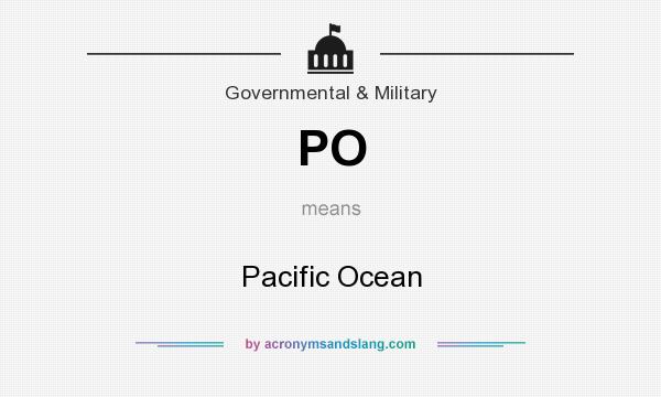 What does PO mean? It stands for Pacific Ocean