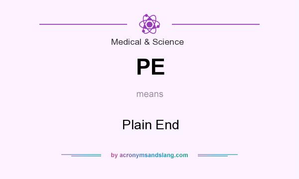 What does PE mean? It stands for Plain End
