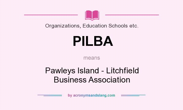What does PILBA mean? It stands for Pawleys Island - Litchfield Business Association