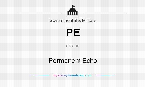 What does PE mean? It stands for Permanent Echo