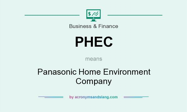 What does PHEC mean? It stands for Panasonic Home Environment Company