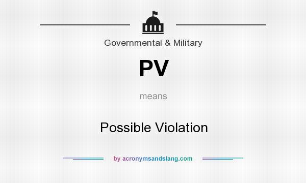 What does PV mean? It stands for Possible Violation