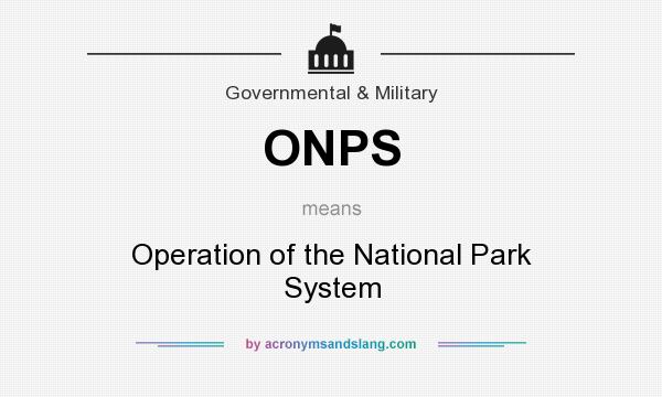 What does ONPS mean? It stands for Operation of the National Park System
