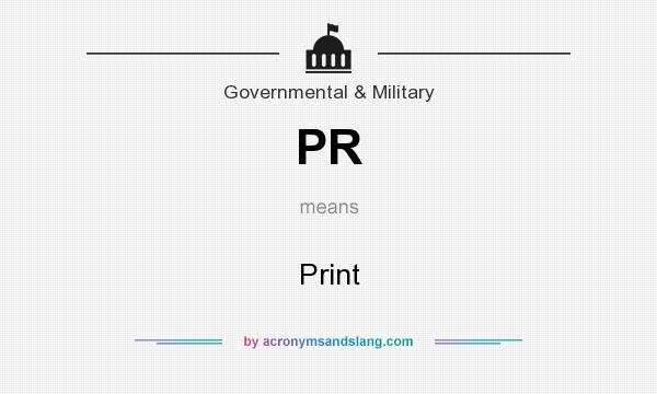 What does PR mean? It stands for Print