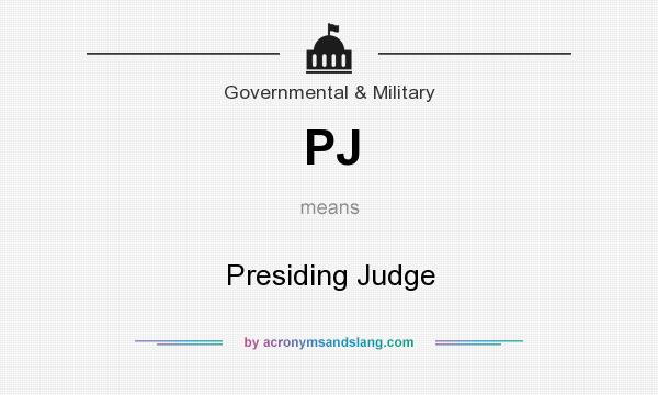 What does PJ mean? It stands for Presiding Judge