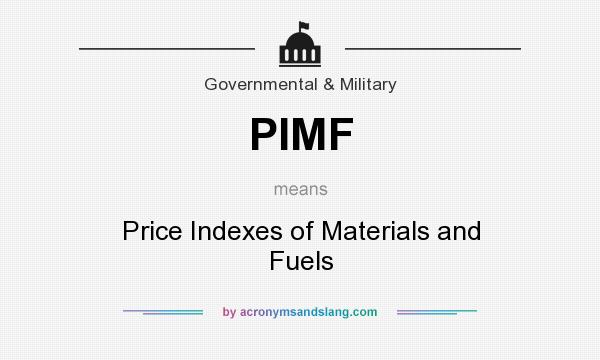 What does PIMF mean? It stands for Price Indexes of Materials and Fuels