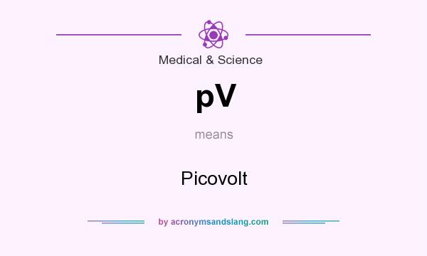 What does pV mean? It stands for Picovolt