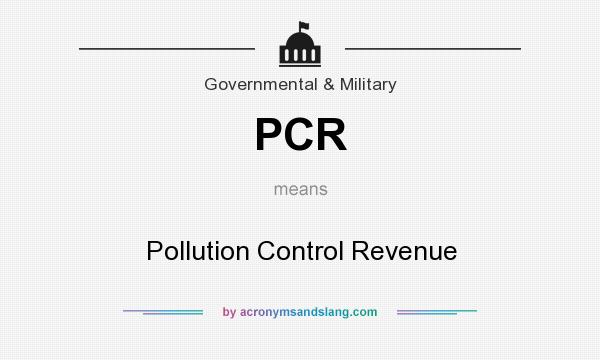 What does PCR mean? It stands for Pollution Control Revenue