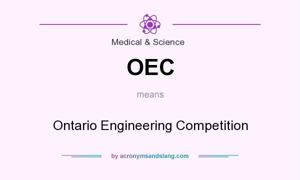 What does OEC mean? It stands for Ontario Engineering Competition