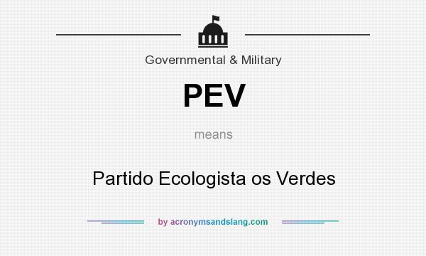 What does PEV mean? It stands for Partido Ecologista os Verdes