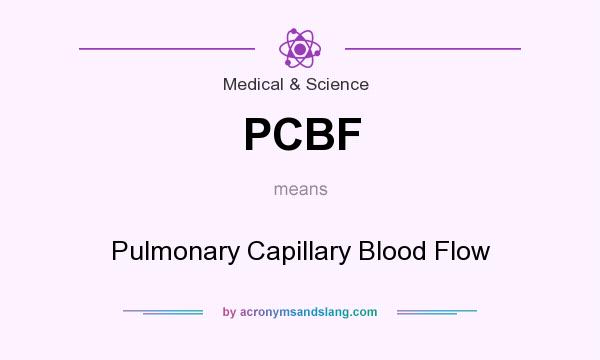 What does PCBF mean? It stands for Pulmonary Capillary Blood Flow