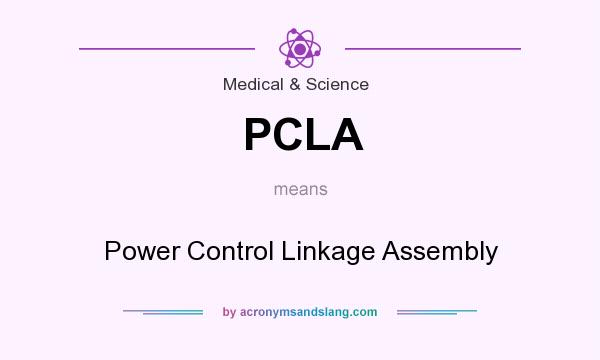 What does PCLA mean? It stands for Power Control Linkage Assembly