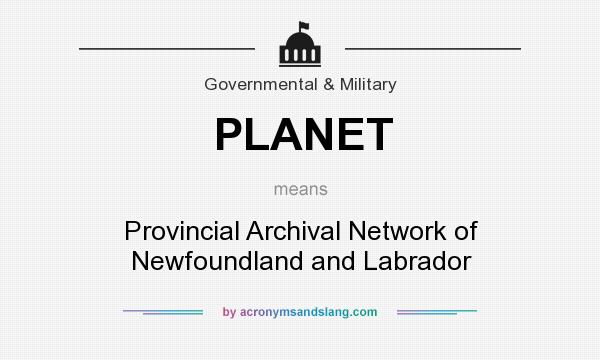 What does PLANET mean? It stands for Provincial Archival Network of Newfoundland and Labrador