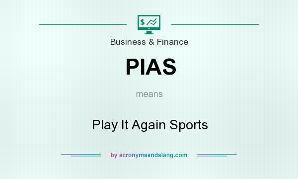 What does PIAS mean? It stands for Play It Again Sports