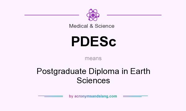 What does PDESc mean? It stands for Postgraduate Diploma in Earth Sciences