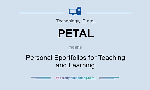 What does PETAL mean? It stands for Personal Eportfolios for Teaching and Learning