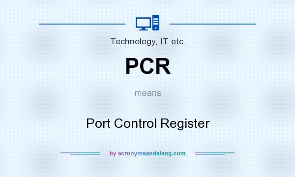 What does PCR mean? It stands for Port Control Register