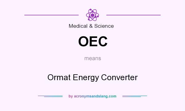 What does OEC mean? It stands for Ormat Energy Converter