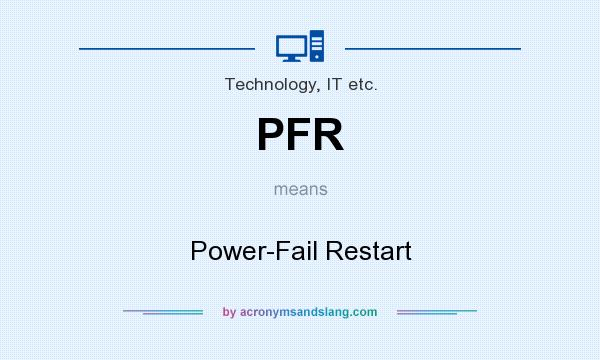 What does PFR mean? It stands for Power-Fail Restart